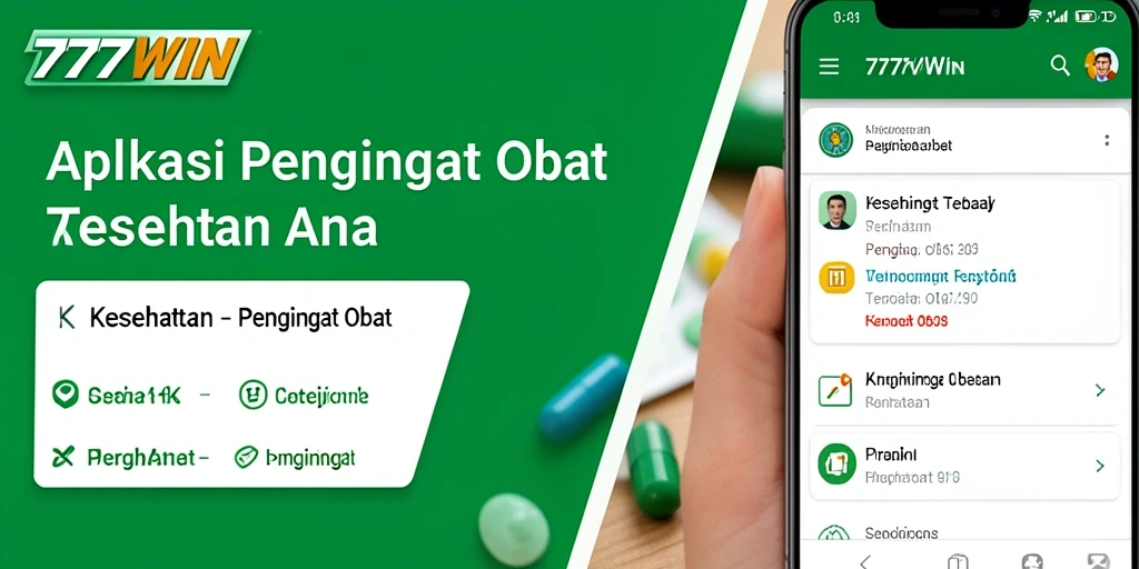 Antarmuka aplikasi 777WIN yang mudah digunakan untuk pengingat obat.